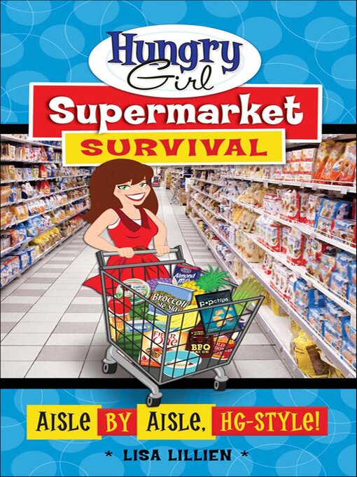 Title details for Hungry Girl Supermarket Survival by Lisa Lillien - Available